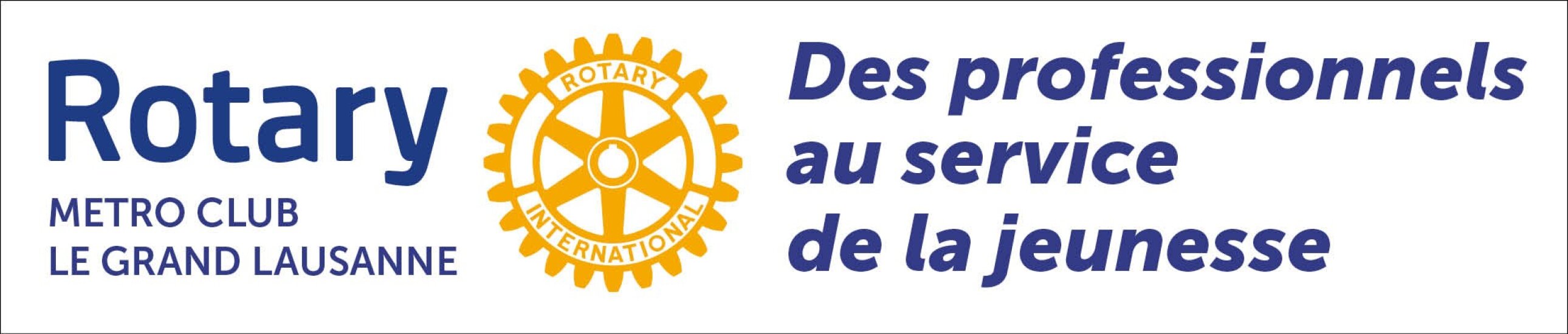 Bannière du Rotary Metro Club Le Grand Lausanne représentant le logo de la roue dentée du Rotary International et le slogan français Des professionnels au service de la jeunesse sur fond blanc.
